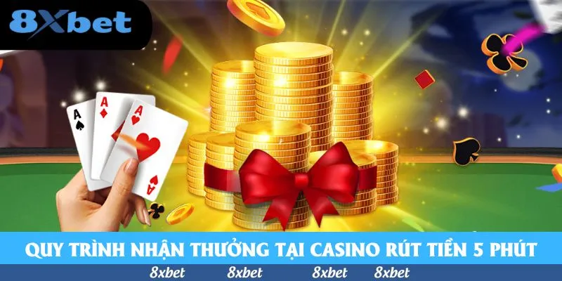 Quy trình nhận thưởng tại casino rút tiền 5 phút đúng chuẩn và tiện lợi